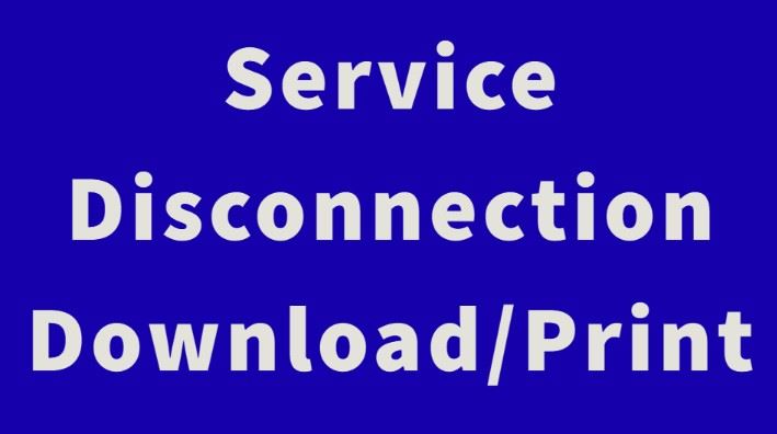 service disconnect download/print Opens in new window